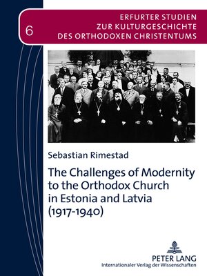 cover image of The Challenges of Modernity to the Orthodox Church in Estonia and Latvia (1917-1940)